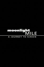 Moonlight Mile: A Journey to Screen 2003 on netflix