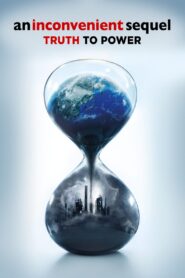An Inconvenient Sequel: Truth to Power 2017 on netflix