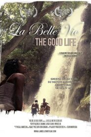 La Belle Vie: The Good Life 2015 on netflix