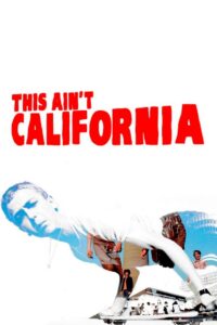 This Ain’t California 2012 on netflix