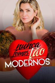 Nunca Fomos Tão Modernos 2022 on netflix