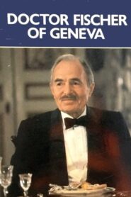 Dr. Fischer of Geneva 1984 on netflix