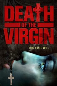 Death of the Virgin 2009 on netflix
