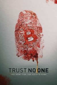 Trust No One: The Hunt for the Crypto King 2022 on netflix