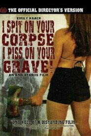 I Spit on Your Corpse, I Piss on Your Grave 2001 on netflix