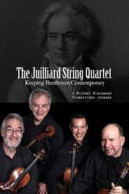 The Juilliard String Quartet: Keeping Beethoven Contemporary 2012 on netflix