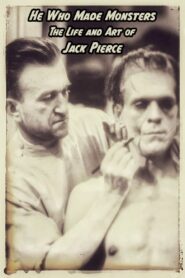 He Who Made Monsters: The Life and Art of Jack Pierce 2008 on netflix