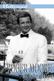 Roger Moore: A Matter of Class 1995 on netflix