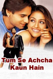 Tum Se Achcha Kaun Hai 2002 on netflix