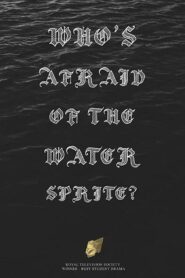 Who’s Afraid of the Water Sprite? 2009 on netflix