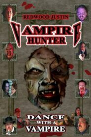 Redwood Justin: Vampire Hunter: Dance with a Vampire 2006 on netflix