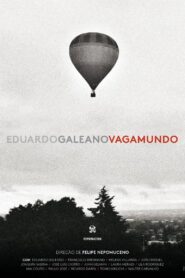 Eduardo Galeano, Vagamundo 2018 on netflix