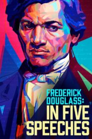 Frederick Douglass: In Five Speeches 2022 on netflix