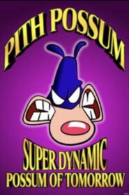 Pith Possum: Super Dynamic Possum of Tomorrow 1995 on netflix