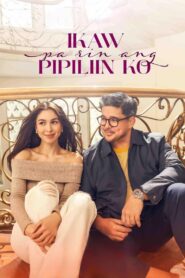 Ikaw Pa Rin Ang Pipiliin Ko 2024 on netflix