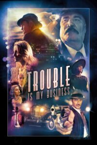 Trouble Is My Business 2018 on netflix