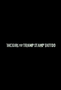 The Girl with the Tramp Stamp Tattoo 2011 on netflix