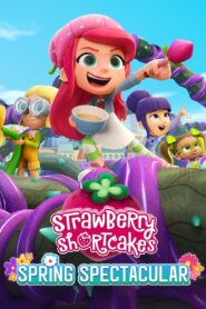 Strawberry Shortcake’s Spring Spectacular 2024 on netflix