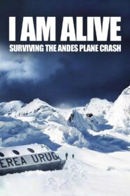 I Am Alive: Surviving the Andes Plane Crash 2010 on netflix