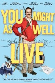 You Might As Well Live 2009 on netflix