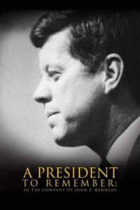 A President to Remember: In the Company of John F. Kennedy 2008 on netflix