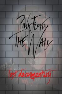 Pink Floyd -The Wall Lost Documentary 2004 on netflix