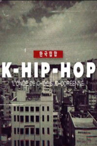 K-Hip-Hop, l’onde de choc sud-coréenne 2022 on netflix