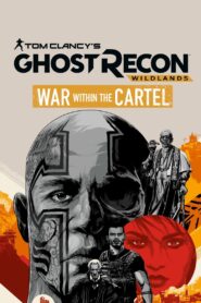 Tom Clancy’s Ghost Recon Wildlands: War Within The Cartel 2017 on netflix