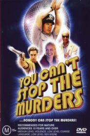 You Can’t Stop the Murders 2003 on netflix