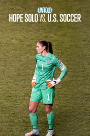 Untold: Hope Solo vs. U.S. Soccer 2024 on netflix