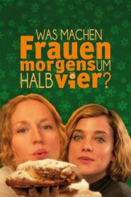 Was machen Frauen morgens um halb vier? 2012 on netflix