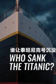 Who Sank the Titanic? 2019 on netflix