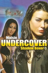 Maisie Undercover: Shadow Boxer 2006 on netflix