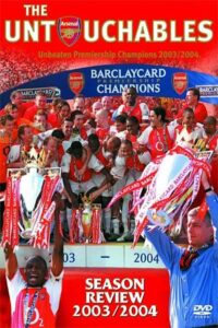 Arsenal Season Review 2003/2004: The Untouchables 2004 on netflix