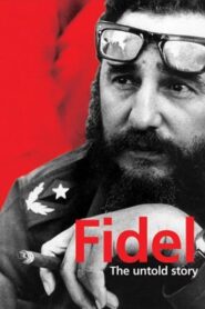 Fidel: The Untold Story 2001 on netflix