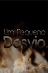 Um Pequeno Desvio 2012 on netflix