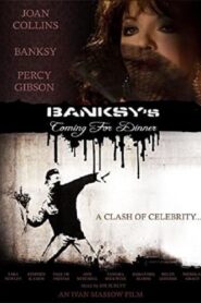 Banksy’s Coming for Dinner 2009 on netflix