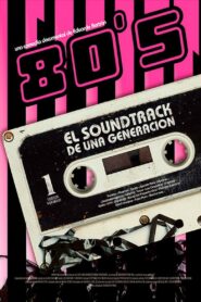 80s: El soundtrack de una generación 2006 on netflix