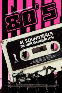 80s: El soundtrack de una generación 2006 on netflix