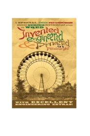 Invented, Engineered, and Pioneered in Pittsburgh 2008 on netflix