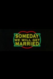 Someday We Will Get Married 2009 on netflix