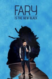 Fary Is the New Black 2018 on netflix