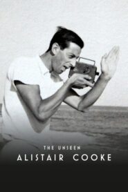 The Unseen Alistair Cooke 2008 on netflix