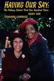 Having Our Say: The Delany Sisters’ First 100 Years 1999 on netflix