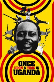Once Upon a Time in Uganda 2023 on netflix