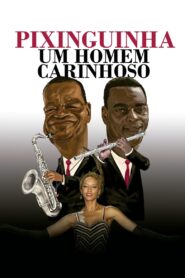 Pixinguinha, an Affectionate Man 2021 on netflix