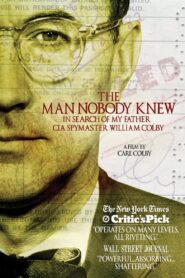 The Man Nobody Knew: In Search of My Father, CIA Spymaster William Colby 2011 on netflix
