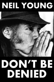 Neil Young: Don’t Be Denied 2009 on netflix