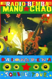 Manu Chao & Radio Bemba Baionarena 2009 on netflix