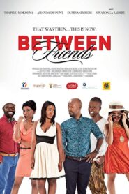 Between Friends: Ithala 2014 on netflix